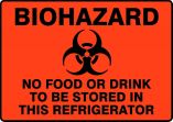 BIOHAZARD NO FOOD OR DRINK TO BE STORED IN THIS REFRIGERATOR (W/GRAPHIC)