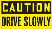 CAUTION DRIVE SLOWLY