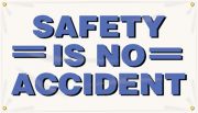 SAFETY IS NO ACCIDENT