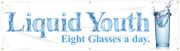 Motivation Product, Legend: LIQUID YOUTH. EIGHT GLASSES A DAY.