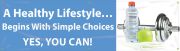 A HEALTHY LIFESTYLE...BEGINS WITH SIMPLE CHOICES. YES, YOU CAN!