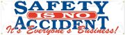 Contractor Preferred Motivational Banners: Safety Is No Accident - It's Everyone's Business