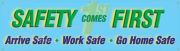 Contractor Preferred Motivational Banners: Safety Comes First - Arrive Safe - Work Safe - Go Home Safe