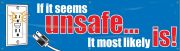 IF IT SEEMS UNSAFE IT MOST LIKELY IS!
