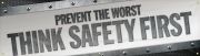 Contractor Preferred Motivational Banner: Prevent The Worst - Think Safety First