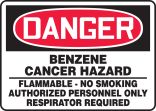 BENZENE CANCER HAZARD FLAMMABLE NO SMOKING AUTHORIZED PERSONNEL ONLY RESPIRATOR REQUIRED