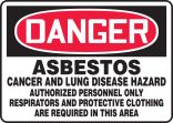 ASBESTOS CANCER AND LUNG DISEASE HAZARD AUTHORIZED PERSONNEL ONLY RESPIRATORS AND PROTECTIVE CLOTHING ARE REQUIRED IN THIS AREA