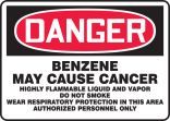DANGER BENZENE MAY CAUSE CANCER HIGHLY FLAMMABLE LIQUID AND VAPOR DO NOT SMOKE WEAR RESPIRATORY PROTECTION IN THIS AREA AUTHORIZED PERSONNEL ONLY