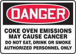 DANGER COKE OVEN EMISSIONS MAY CAUSE CANCER DO NOT EAT, DRINK OR SMOKE AUTHORIZED PERSONNEL ONLY