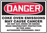 DANGER COKE OVEN EMISSIONS MAY CAUSE CANCER DO NOT EAT, DRINK OR SMOKE WEAR RESPIRATORY PROTECTION IN THIS AREA AUTHORIZED PERSONNEL ONLY