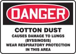 DANGER COTTON DUST CAUSES DAMAGE TO LUNGS (BYSSINOSIS) WEAR RESPIRATORY PROTECTION IN THIS AREA