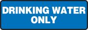 DRINKING WATER ONLY