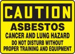 ASBESTOS CANCER AND LUNG HAZARD DO NOT DISTURB WITHOUT PROPER TRAINING AND EQUIPMENT