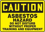 ASBESTOS HAZARD DO NOT DISTURB WITHOUT PROPER TRAINING AND EQUIPMENT