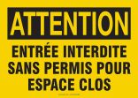 Safety Sign, Header: ATTENTION, Legend: ENTRÉE INTERDITE SANS PERMIS POUR ESPACE CLOS