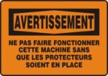 AVERTISSEMENT NE PAS FAIRE FONCTIONNER CETTE MACHINE SANS QUE LES PROTECTEURS SOIENT EN PLACE