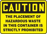 THE PLACEMENT OF HAZARDOUS WASTE IN THIS CONTAINER IS STRICTLY PROHIBITED