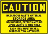 HAZARDOUS WASTE MATERIAL STORAGE AREA NO SMOKING, OPEN FLAMES OR OPEN LIGHTS IN THIS AREA EACH ITEM MUST HAVE A DISPOSAL TAG ATTACHED