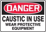 CAUSTIC IN USE WEAR PROTECTIVE EQUIPMENT