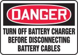 TURN OFF BATTERY CHARGER BEFORE DISCONNECTING BATTERY CABLES
