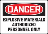 DANGER EXPLOSIVE MATERIALS AUTHORIZED PERSONNEL ONLY 