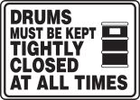 DRUMS MUST BE KEPT TIGHTLY CLOSED AT ALL TIMES (W/GRAPHIC)