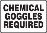 CHEMICAL GOGGLES REQUIRED