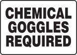 CHEMICAL GOGGLES REQUIRED
