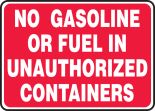 NO GASOLINE OR FUEL IN UNAUTHORIZED CONTAINERS