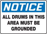 ALL DRUMS IN THIS AREA MUST BE GROUNDED