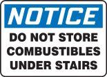 Safety Sign, Header: NOTICE, Legend: NOTICE DO NOT STORE COMBUSTIBLES UNDER STAIRS