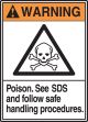 WARNING POISON. SEE SDS AND FOLLOW SAFE HANDLING PROCEDURES.