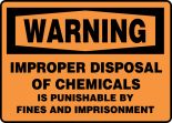 IMPROPER DISPOSAL OF CHEMICALS IS PUNISHABLE BY FINES AND IMPRISONMENT