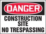 CONSTRUCTION SITE NO TRESPASSING