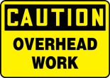 Safety Sign, Header: CAUTION, Legend: OVERHEAD WORK