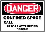 CONFINED SPACE CALL ___ BEFORE ATTEMPTING RESCUE