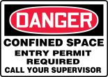 CONFINED SPACE ENTRY PERMIT REQUIRED CALL YOUR SUPERVISOR