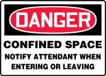 CONFINED SPACE NOTIFY ATTENDANT WHEN ENTERING OR LEAVING