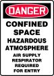 CONFINED SPACE HAZARDOUS ATMOSPHERE AIR SUPPLY RESPIRATOR REQUIRED FOR ENTRY