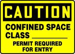 CONFINED SPACE CLASS ___ PERMIT REQUIRED FOR ENTRY