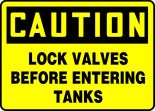 LOCK VALVES BEFORE ENTERING TANKS