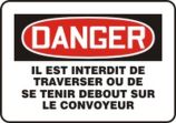 DANGER IL EST INTERDIT DE TRAVERSER OU DE SE TENIR DEBOUT SUR LE CONVOYEUR