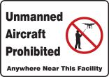 Safety Sign: Unmanned Aircraft Prohibited - Anywhere Near This Facility