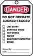 DO NOT OPERATE LOCKED/TAGGED LINE ENTRY CONFINED SPACE HOT WORKS REPAIR EQUIPMENT DEFECTIVE OTHER