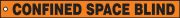 Isolation Blind Safety Tag: Confined Space Blind