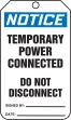 TEMPORARY POWER CONNECTED DO NOT DISCONNECT