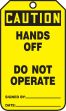 HANDS OFF DO NOT OPERATE