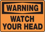 WATCH YOUR HEAD