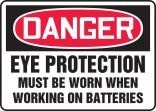 EYE PROTECTION MUST BE WORN WHEN WORKING ON BATTERIES