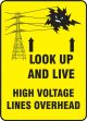 Safety Signs: Look Up & Live! High Voltage Lines Overhead